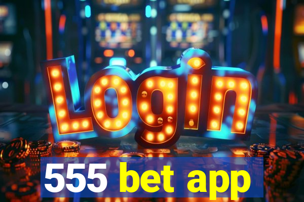 555 bet app